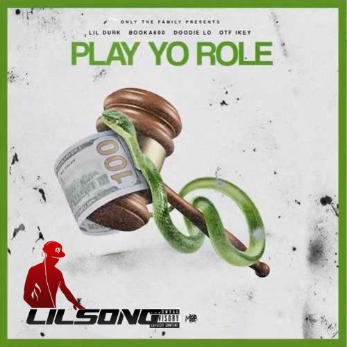 Only The Family Ft. Lil Durk, Booka 600, Doodie Lo & OTF Ikey - Play Yo Role